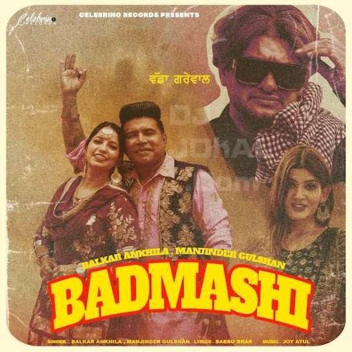 Badmashi Balkar Ankhila, Manjinder Gulshan Mp3 Song Download