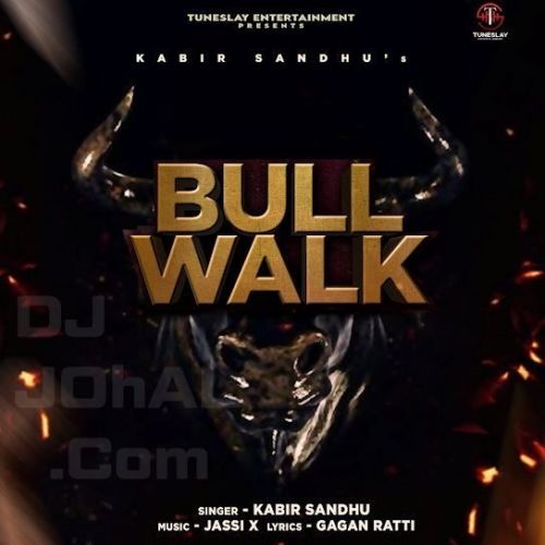 Bull Walk Kabir Sandhu Mp3 Song Download