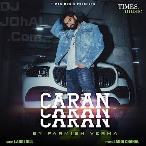 Caran Caran Parmish Verma Mp3 Song Download