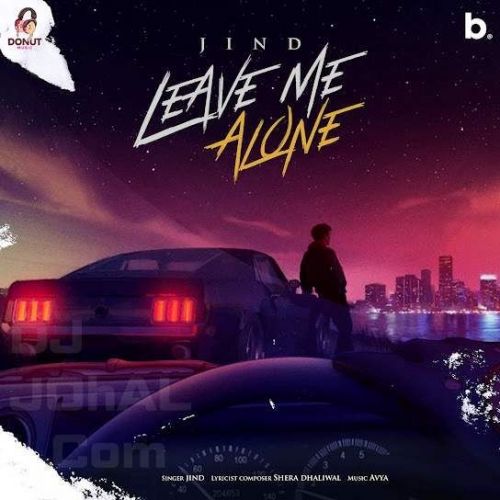 Leave Me Alone Jind Mp3 Song Download