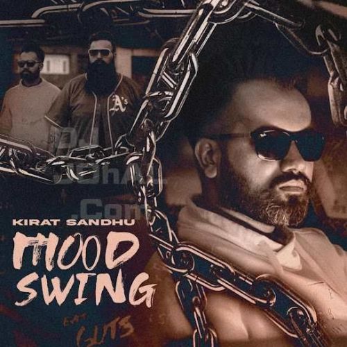 Mood Swing Kirat Sandhu Mp3 Song Download