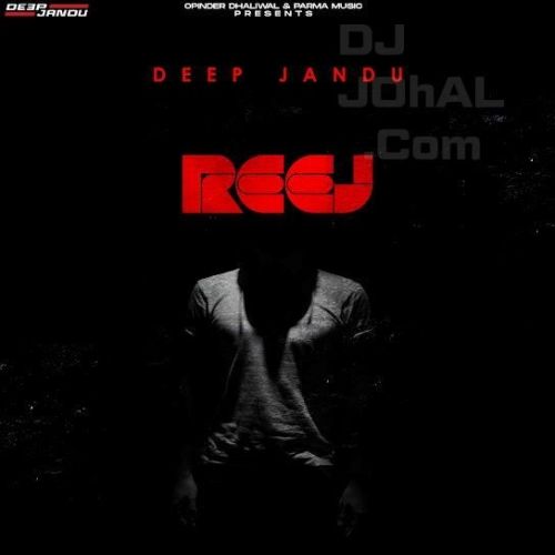 Reej Deep Jandu Mp3 Song Download