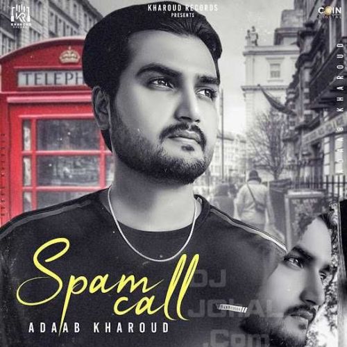 Spam Call Adaab Kharoud Mp3 Song Download