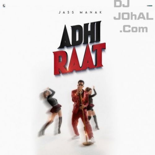 Adhi Raat (Love Thunder) Jass Manak Mp3 Song Download