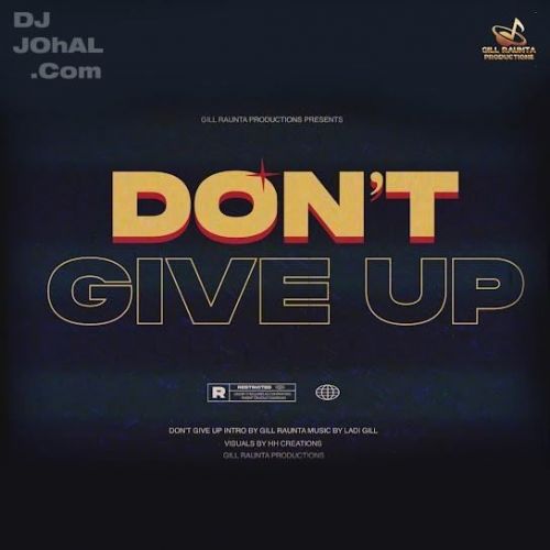 Dont Give Up Gill Raunta Mp3 Song Download