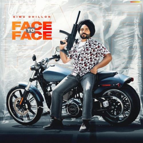 Face to Face Simu Dhillon Mp3 Song Download