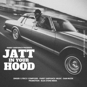 Jatt In Your Hood Parry Sarpanch Mp3 Song Download