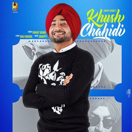 Khush Chahidi Ranjit Bawa Mp3 Song Download