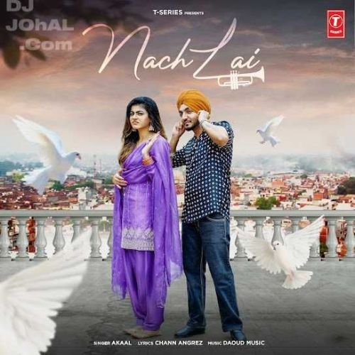 Nach Lai Akaal new mp3 song free download, Nach Lai Akaal full album