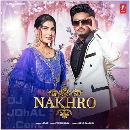 Nakhro Jigar Mp3 Song Download