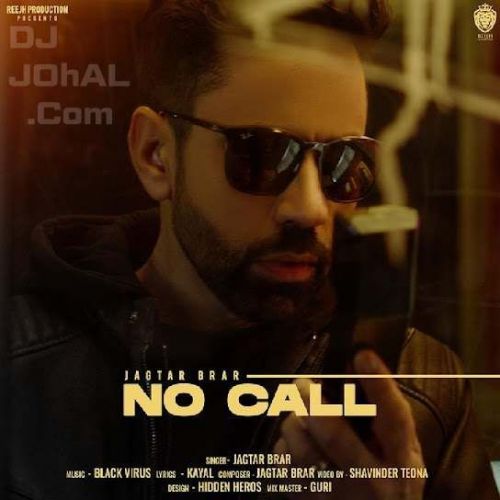 No Call Jagtar Brar Mp3 Song Download