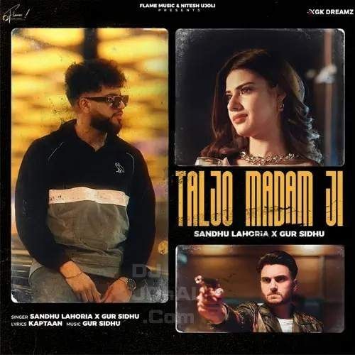 Taljo Madam Ji Sandhu Lahoria Mp3 Song Download