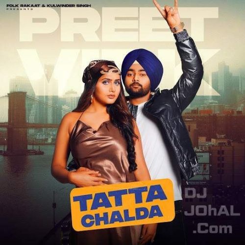 Tatta Chalda Preet Virk Mp3 Song Download