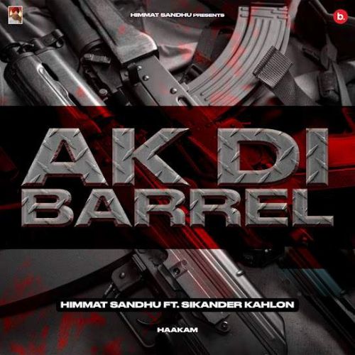 AK Di Barrel Himmat Sandhu Mp3 Song Download