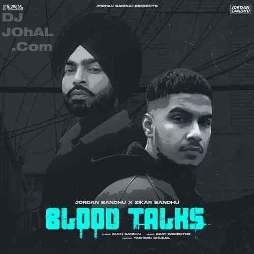 Blood Talks Jordan Sandhu, Zikar Sandhu Mp3 Song Download