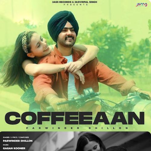 Coffeeaan Parwinder Dhillon Mp3 Song Download