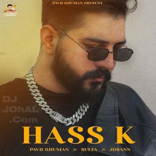 Hass K Pavii Ghuman new mp3 song free download, Hass K Pavii Ghuman full album