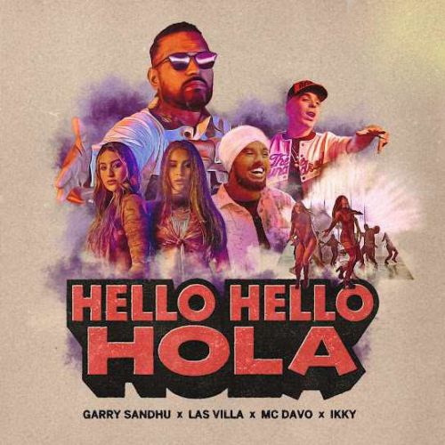 Hello Hello Hola Garry Sandhu new mp3 song free download, Hello Hello Hola Garry Sandhu full album