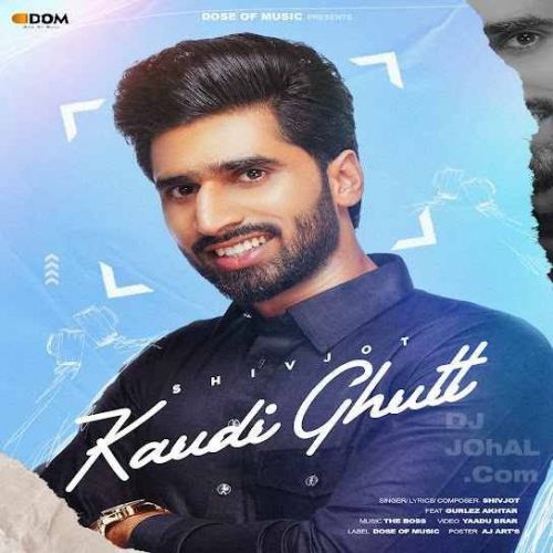 Kaudi Ghutt Shivjot Mp3 Song Download