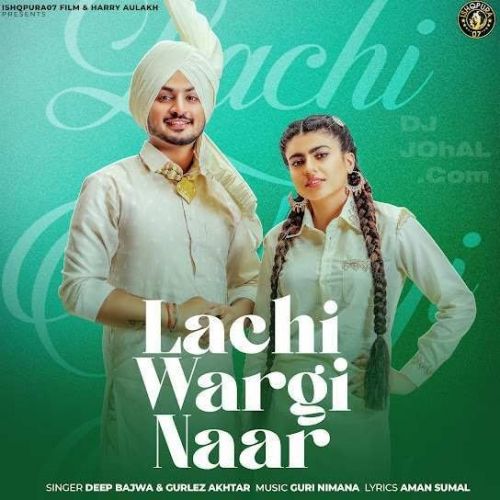 Lachi Wargi Naar Deep Bajwa Mp3 Song Download