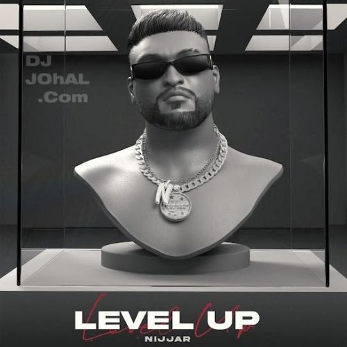 Level Up Nijjar new mp3 song free download, Level Up Nijjar full album