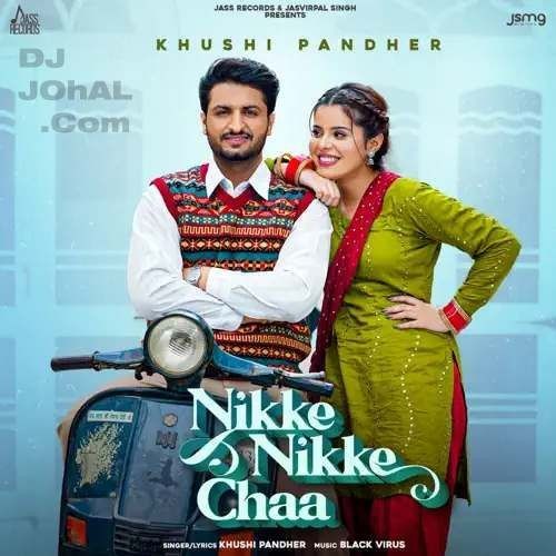 Nikke Nikke Chaa Khushi Pandher Mp3 Song Download