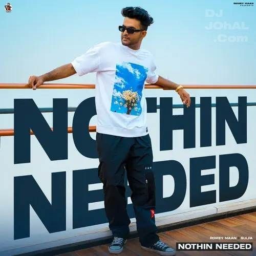 Nothin Needed Romey Maan Mp3 Song Download