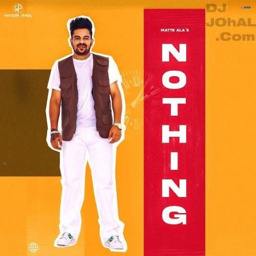 Nothing Matte Ala Mp3 Song Download