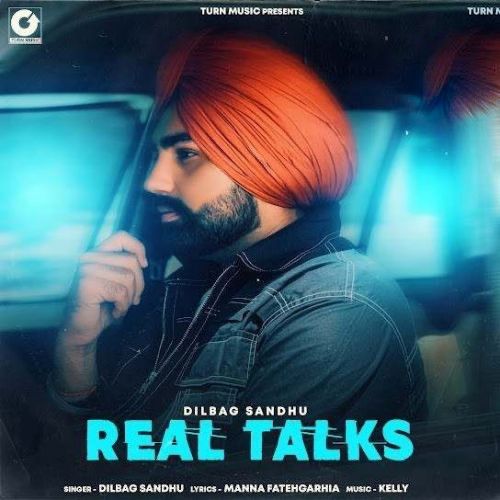 Real Talks Dilbag Sandhu Mp3 Song Download