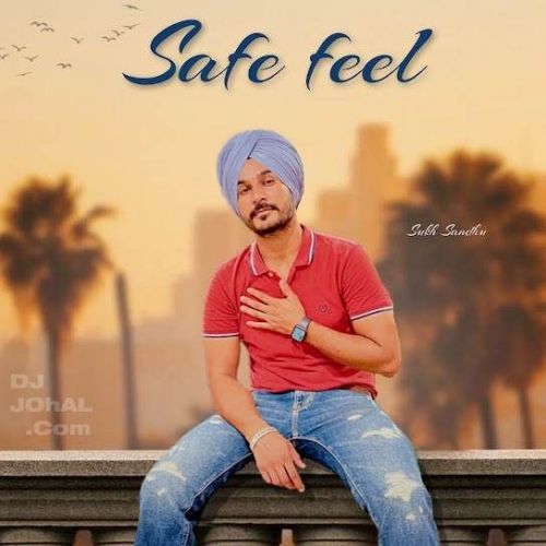 Safe Feel Sukh Sandhu Mp3 Song Download