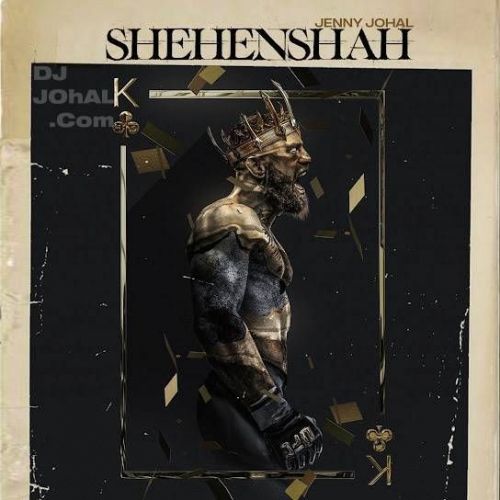 Shehenshah Jenny Johal Mp3 Song Download