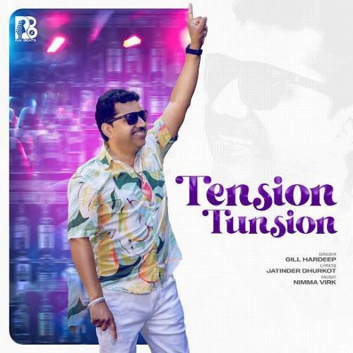 Tension Tunsion Gill Hardeep Mp3 Song Download