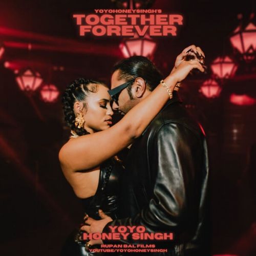 Together Forever Yo Yo Honey Singh Mp3 Song Download
