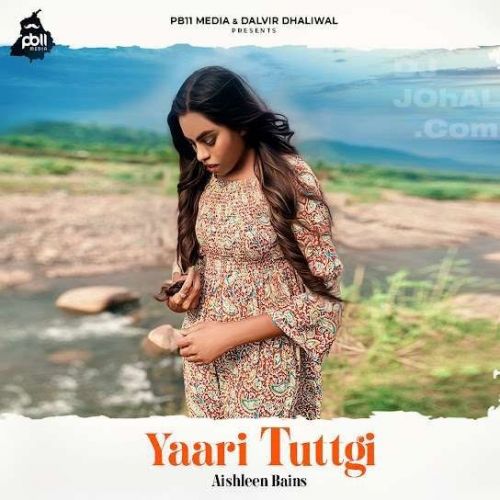 Yaari Tuttgi Aishleen Bains Mp3 Song Download