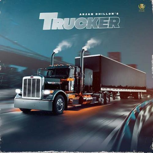 Trucker Arjan Dhillon Mp3 Song Download