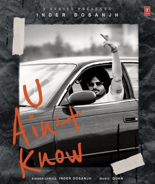 U Ain’t Know Inder Dosanjh Mp3 Song Download