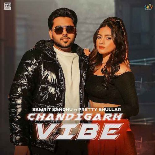 Chandigarh Vibe Samrit Sandhu Mp3 Song Download