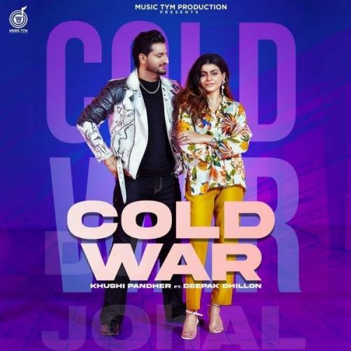 Cold War Khushi Pandher, Deepak Dhillon Mp3 Song Download
