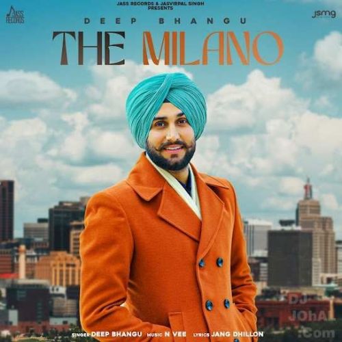 The Milano Deep Bhangu Mp3 Song Download