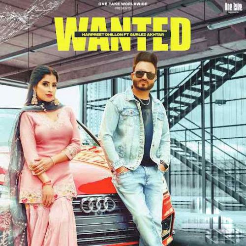 Wanted Harpreet Dhillon new mp3 song free download, Wanted Harpreet Dhillon full album