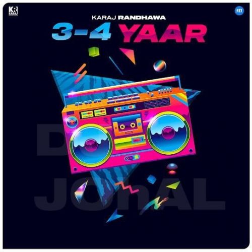 3 – 4 Yaar Karaj Randhawa Mp3 Song Download