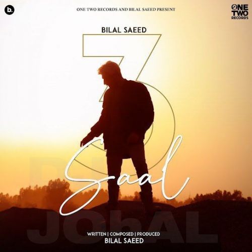 3 Saal Bilal Saeed new mp3 song free download, 3 Saal Bilal Saeed full album