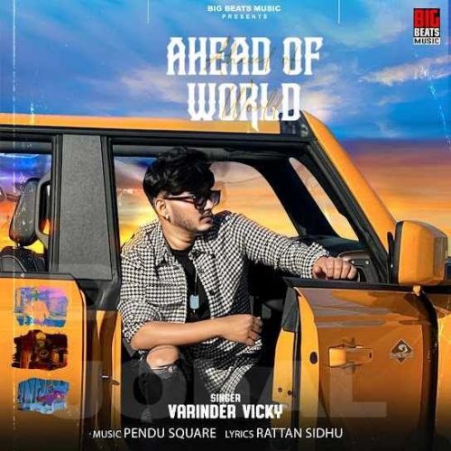Ahead of World Varinder Vicky Mp3 Song Download