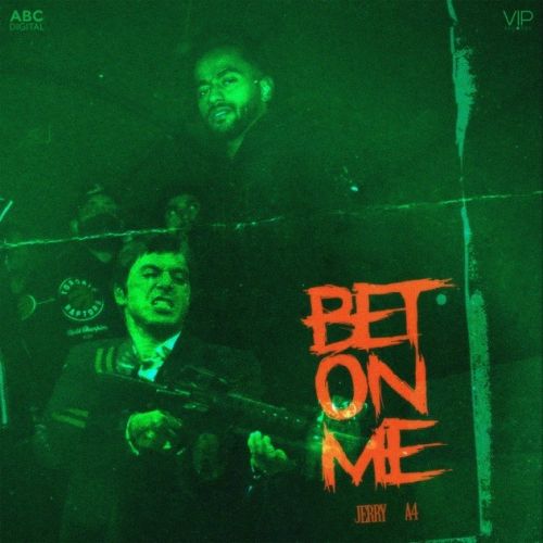 Bet On Me Jerry Mp3 Song Download