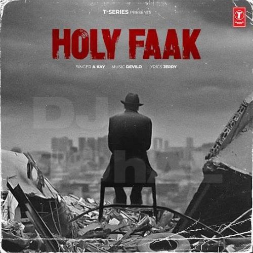 Holy Faak A Kay Mp3 Song Download