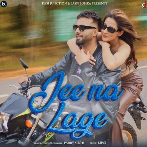 Jee Na Lage Parry Sidhu new mp3 song free download, Jee Na Lage Parry Sidhu full album