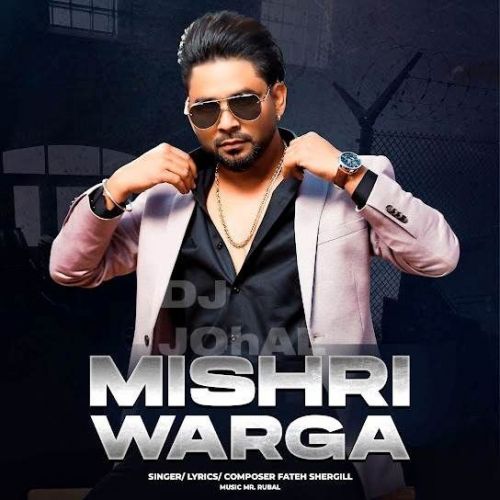 Mishri Warga Fateh Shergill Mp3 Song Download