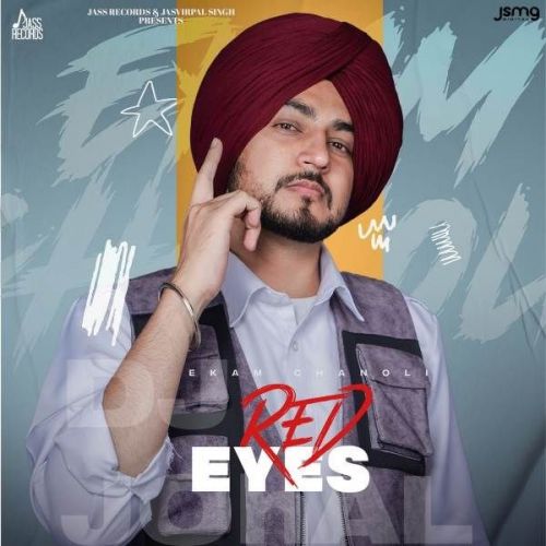 Red Eyes Ekam Chanoli new mp3 song free download, Red Eyes Ekam Chanoli full album