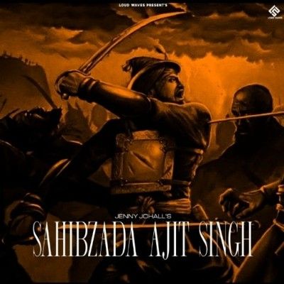 Sahibzada Ajit Singh Jenny Johal Mp3 Song Download