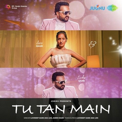 Tu Tan Main Asees Kaur, Luvdeep Saini Mp3 Song Download